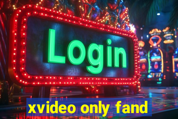 xvideo only fand